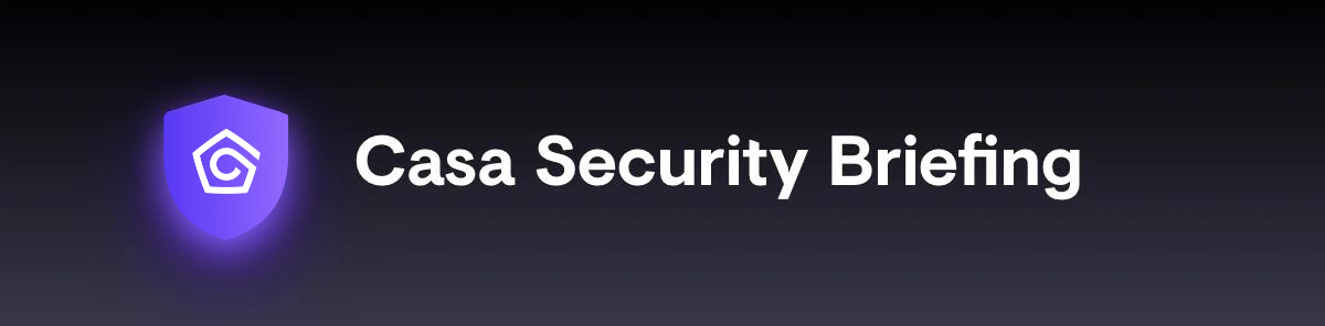 Casa Security Briefing